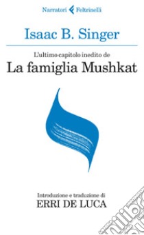 L'ultimo capitolo inedito de La famiglia Mushkat. La stazione di Bakhmatch. E-book. Formato EPUB ebook di Erri De Luca