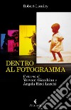 Dentro al fotogramma: Il cinema di Yervant Gianikian e Angela Ricci Lucchi. E-book. Formato EPUB ebook di Robert Lumley