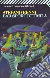 Bar sport Duemila. E-book. Formato EPUB ebook