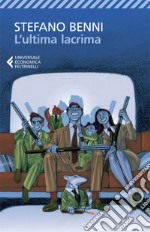 L'ultima lacrima. E-book. Formato EPUB ebook