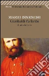 Garibaldi fu ferito: Il mito, le favole. E-book. Formato EPUB ebook di Mario Isnenghi