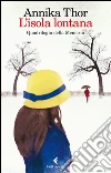 L'isola lontana: Quadrilogia della Memoria. E-book. Formato EPUB ebook di Annika Thor