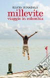 millevite: Viaggio in Colombia. E-book. Formato EPUB ebook