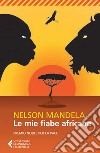 Le mie fiabe africane. E-book. Formato EPUB ebook