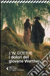 I dolori del giovane Werther. E-book. Formato EPUB ebook di Johann Wolfgang Goethe