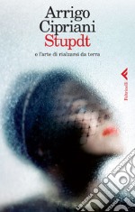 Stupdt: o l'arte di rialzarsi da terra. E-book. Formato EPUB ebook