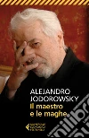 Il maestro e le maghe. E-book. Formato EPUB ebook di Alejandro Jodorowsky