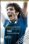 1982: Il mio mitico Mondiale. E-book. Formato EPUB ebook di Paolo Rossi