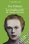 Le lunghe notti di Anna Alrutz. E-book. Formato EPUB ebook di Ilva Fabiani