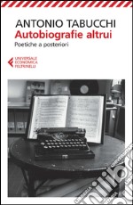 Autobiografie altrui: Poetiche a posteriori. E-book. Formato EPUB ebook