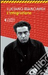L'integrazione. E-book. Formato EPUB ebook di Luciano Bianciardi