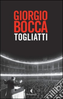 Togliatti. E-book. Formato EPUB ebook di Giorgio Bocca