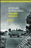 Giungla polacca. E-book. Formato EPUB ebook di Ryszard Kapuscinski