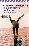 La prima guerra del football: e altre guerre di poveri. E-book. Formato EPUB ebook