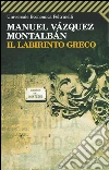 Il labirinto greco. E-book. Formato EPUB ebook di Manuel Vázquez Montalbán