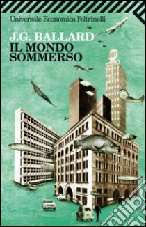 Il mondo sommerso. E-book. Formato EPUB ebook di James Graham Ballard