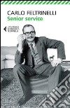 Senior service. E-book. Formato EPUB ebook di Carlo Feltrinelli