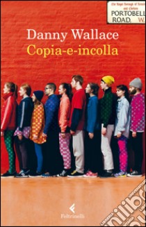 Copia-e-incolla. E-book. Formato EPUB ebook di Danny Wallace