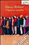 Copia-e-incolla. E-book. Formato EPUB ebook di Danny Wallace