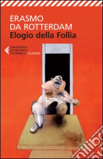 Elogio della follia. E-book. Formato EPUB ebook di Erasmo  da Rotterdam 