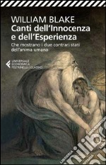 Canti dell'Innocenza e dell'Esperienza: Che mostrano i due contrari stati dell’anima umana. E-book. Formato EPUB ebook