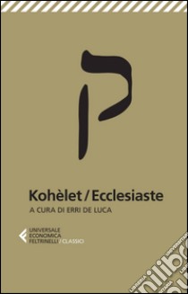 Kohèlet/Ecclesiaste. E-book. Formato EPUB ebook di Erri De Luca