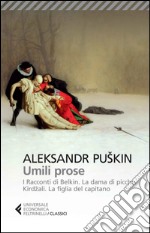 Umili prose: I Racconti di Belkin. La donna di picche. Kirdzali. La figlia del capitano. E-book. Formato EPUB ebook