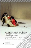 Umili prose: I Racconti di Belkin. La donna di picche. Kirdzali. La figlia del capitano. E-book. Formato EPUB ebook di Aleksandr Puškin