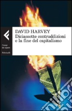 Diciassette contraddizioni e la fine del capitalismo. E-book. Formato EPUB