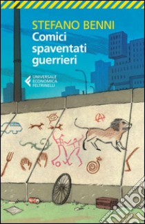 Comici spaventati guerrieri. E-book. Formato EPUB ebook di Stefano Benni