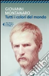 Tutti i colori del mondo. E-book. Formato EPUB ebook di Giovanni Montanaro