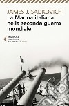 La Marina italiana nella Seconda guerra mondiale. E-book. Formato EPUB ebook