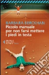 Piccolo manuale per non farsi mettere i piedi in testa. E-book. Formato EPUB ebook di Barbara Berckhan