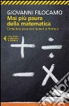 Mai più paura della matematica: Come fare pace con numeri e formule. E-book. Formato EPUB ebook di Giovanni Filocamo