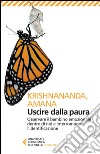 Uscire dalla paura: Osservare il bambino emozionale dentro di noi e interrompere l'identificazione. E-book. Formato EPUB ebook di Krishnananda