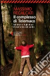 Il complesso di Telemaco: Genitori e figli dopo il tramonto del padre. E-book. Formato EPUB ebook