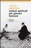 Lezioni spirituali per giovani samurai e altri scritti. E-book. Formato EPUB ebook