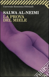 La prova del miele. E-book. Formato EPUB ebook di Salwa Al-Neimi