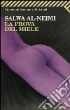 La prova del miele. E-book. Formato EPUB ebook di Salwa Al-Neimi