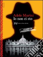 Io non ci sto: Le ombre del commissario Marino. E-book. Formato EPUB ebook