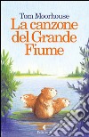 La canzone del Grande Fiume. E-book. Formato EPUB ebook