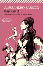 Barnum 2: Altre cronache dal Grande Show. E-book. Formato EPUB ebook