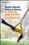 La rivincita degli emotivi. Come non farsi dominare dagli stati d'animo negativi. E-book. Formato EPUB ebook di Emilio Minelli