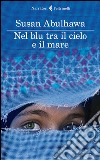 Nel blu tra il cielo e il mare. E-book. Formato EPUB ebook