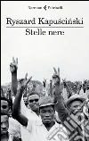 Stelle nere. E-book. Formato EPUB ebook di Ryszard Kapu[ciDski
