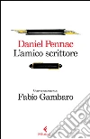 L’amico scrittore: Conversazione con Fabio Gambaro. E-book. Formato EPUB ebook