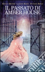 Il passato di Amber House. E-book. Formato EPUB