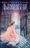 Il passato di Amber House. E-book. Formato EPUB ebook di Kelly Moore