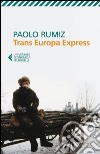 Trans Europa express. E-book. Formato EPUB ebook di Paolo Rumiz