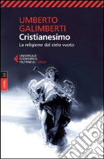 Cristianesimo: La religione dal cielo vuoto. Opere XX. E-book. Formato EPUB ebook